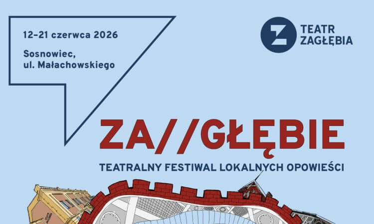 ZA//GŁĘBIE Teatralny Festiwal Lokalnych Opowieści!